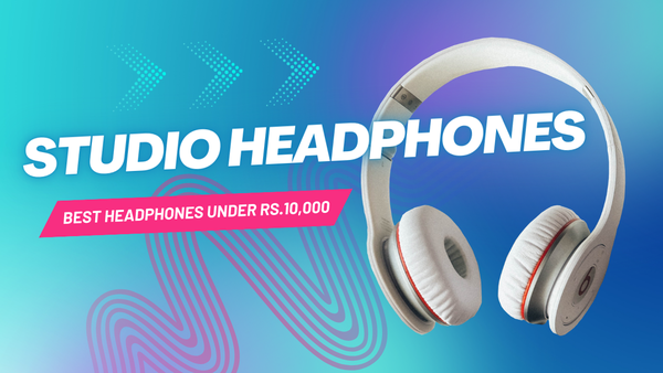 Best Professional Studio Headphones Under 10,000 Rupees