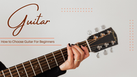 How to Choose Guitar For Beginners