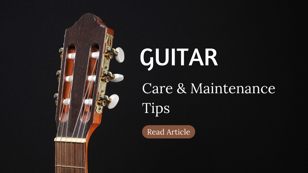 Guitar Maintenance Care & Tips | A Comprehensive Guide