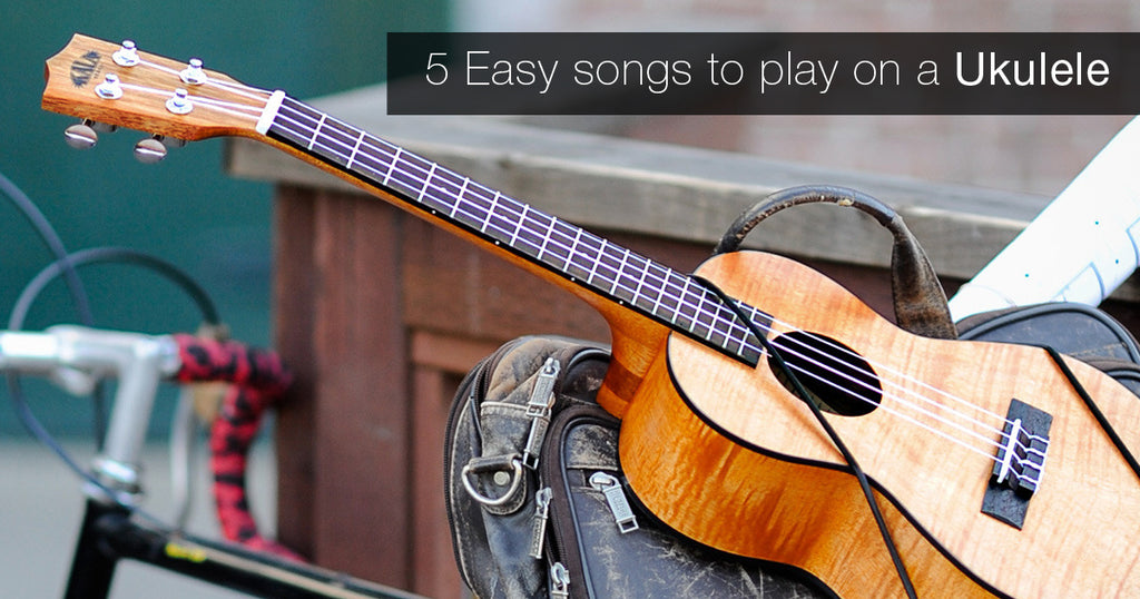 Five Easy Songs to Play on a Ukulele