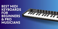 Best MIDI Keyboards for Beginners & Pro Musicians – Budget vs. High-End Models