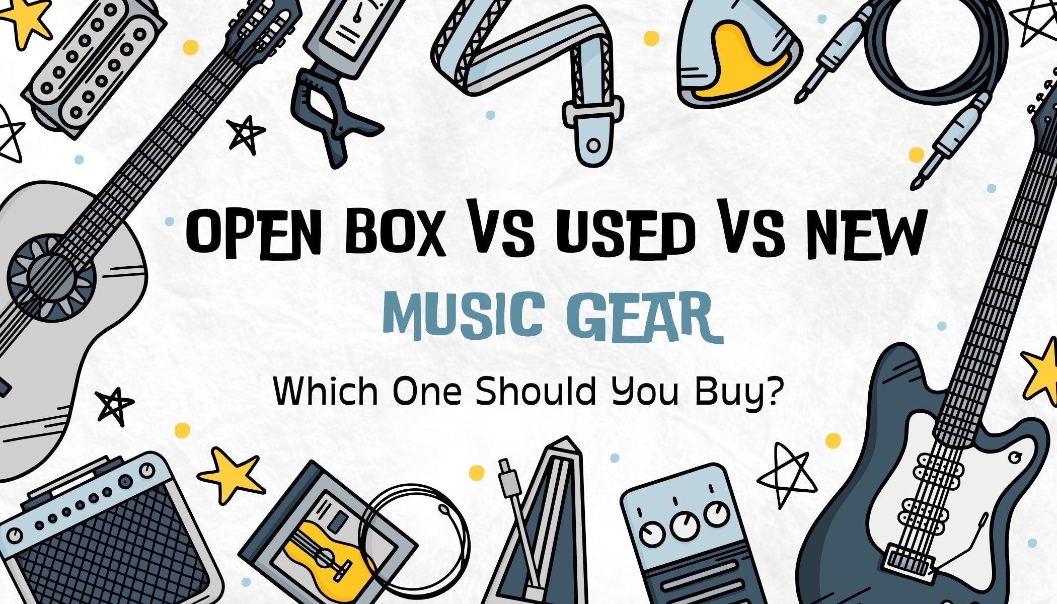 Open Box vs. Used vs. New Musical Instruments – Which One Should You B ...