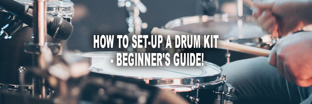 How To Set-up a Drum Kit - Beginner's Guide!