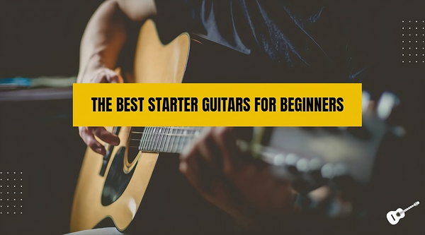 The Best Starter Guitars for Beginners